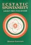Ecstatic Spontaneity: Saraha's Three Cycles of Doha (Nanzan Studies in Asian Religions, Vol 4)