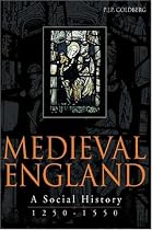 Medieval England: A Social History 1250-1550