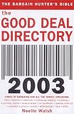The Good Deal Directory: The Bargain Hunter s Bible