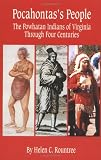 Pocahontas s People: The Powhatan Indians of Virginia Through Four Centuries (Civilization of the American Indian Series)