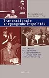 Transnationale Vergangenheitspolitik - Der Umgang mit deutschen Kriegsverbrechern in Europa nach dem Zweiten Weltkrieg - Hg. von Norbert Frei