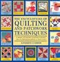 The Encyclopedia of Quilting and Patchwork Techniques
