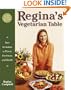Regina's Vegetarian Table: Your Invitation to Flavor, Freshness, and Health