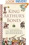 King Arthur's Bones (Medieval Murderers Group 5)