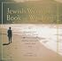 The Jewish Woman's Book of Wisdom: Thoughts from Prominent Jewish Women on Spirituality, Identity, Sisterhood, Family and Faith