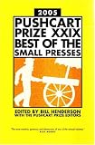 The Pushcart Prize XXIX: Best of the Small Presses, 2005 Edition