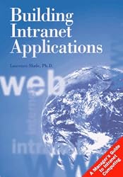 Building intranet applications: A manager's guide to intranet computing