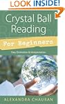 Crystal Ball Reading for Beginners: E...