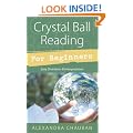 Crystal Ball Reading for Beginners: Easy Divination & Interpretation