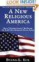 A New Religious America: How a "Christian Country" Has Become the World's Most Religiously Diverse Nation