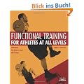 Functional Training for Athletes at All Levels: Workouts for Agility, Speed and Power