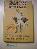 The Boxer Rebellion and Other Tales: The Candid Unabashed Memoirs of a Dedicated Veterinarian