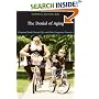 The Denial of Aging: Perpetual Youth, Eternal Life, and Other Dangerous Fantasies