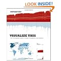 Visualize This: The Flowing Data Guide to Design, Visualization, and Statistics