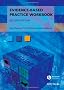 Evidence-based Practice Workbook: Bridging the Gap Between Health Care Research and Practice