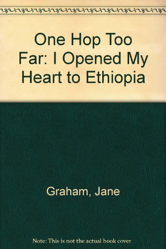 One Hop Too Far: I Opened My Heart to Ethiopia