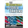 The 10 Essentials of Forex Trading: The Rules for Turning Trading Patterns Into Profit