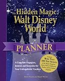 The Hidden Magic of Walt Disney World Planner: A Complete Organizer, Journal, and Keepsake for Your Unforgettable Vacation