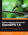 Building Telephony Systems with OpenSIPS 1.6
