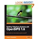 Building Telephony Systems with OpenSIPS 1.6