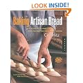 Baking Artisan Bread: 10 Expert Formulas for Baking Better Bread at Home
