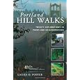 Portland Hill Walks: Twenty Explorations in Parks and Neighborhoods