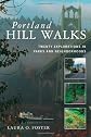 Portland Hill Walks: Twenty Explorations in Parks and Neighborhoods