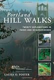 Portland Hill Walks: Twenty Explorations in Parks and Neighborhoods