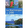 La Martinique en 200 questions-r�ponses