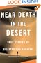 Near Death in the Desert (Vintage Departures Original)