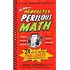 The Book of Perfectly Perilous Math: 24 Death-Defying Challenges for Young Mathematicians