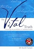 The Vital Truth: Accessing the Possibilities of Unlimited Health