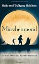 M&auml;rchenmond: Das Buch zum Musical nach dem Bestseller