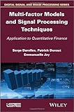 Multi-factor models and signal processing techniques : application to quantitative finance