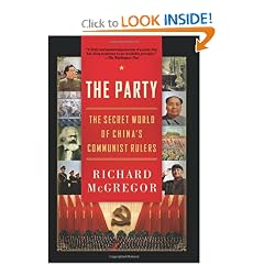 The Party: The Secret World of China's Communist Rulers by Richard McGregor