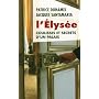 L'�lys�e, coulisses et secrets d'un palais de Jacques Santamaria