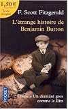 L'�trange histoire de Benjamin Button : Suivie de Un diamant gros comme le Ritz