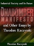 The Unabomber Manifesto and Other Essays by Theodore Kaczynski
