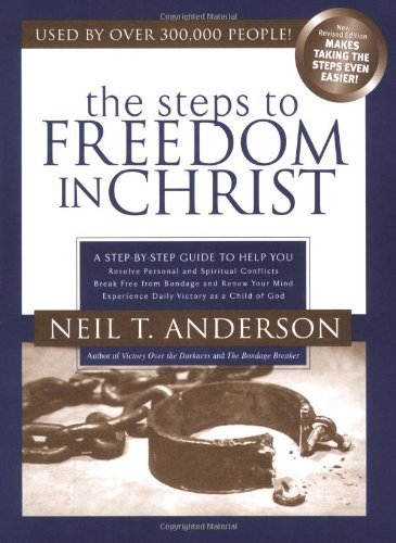 By Neil T. Anderson - Steps to Freedom in Christ: A Step-By-Step Guide To Help You (Revised & Updated) (4.10.2004)
