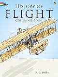 History of Flight Coloring Book (Dover History Coloring Book) by Smith, A. G., Coloring Books (1987) Paperback