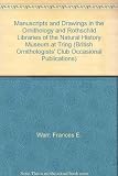 Manuscripts and drawings in the Ornithology and Rothschild Libraries of the Natural History Museum at Tring