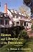 Homes and Libraries of the Presidents: An Interpretive Guide (Guides to the American Landscape)