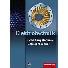 Elektrotechnik Fachbildung Schaltungstechnik Energieelektronik: Elektrotechnik Fachbildung Schaltungstechnik Betriebstechnik: Sch�lerbuch