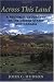 Across This Land: A Regional Geography of the United States and Canada (Creating the North American Landscape)