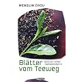 Bl�tter vom Teeweg: Notizen einer Teeliebhaberin
