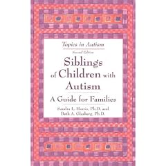 Siblings of Children with Autism: A Guide for Families (Topics in Autism)