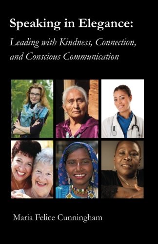 Speaking in Elegance: Leading with Kindness, Connection, and Conscious Communication