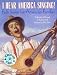 I Hear America Singing!: Folksongs for American Families with CD (Treasured Gifts for the Holidays)
