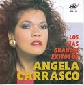 Los Mas Grandes Exitos de Angela Carrasco