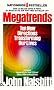 Megatrends: Ten New Directions Transforming Our Lives